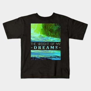 The weight of my dreams Madeon Lyrics Good Faith Kids T-Shirt